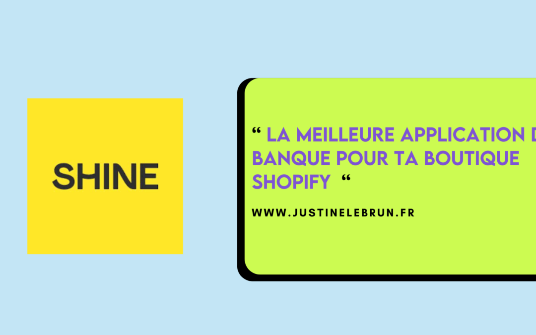 5 raisons convaincantes d’utiliser la banque Shine pour ton e-commerce sur Shopify